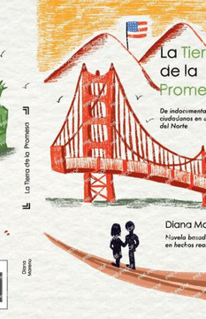 La Tierra de la Promesa: De indocumentados a ciudadanos en el pa? del norte.