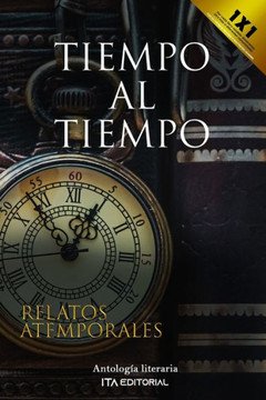 Tiempo al tiempo: Relatos atemporales