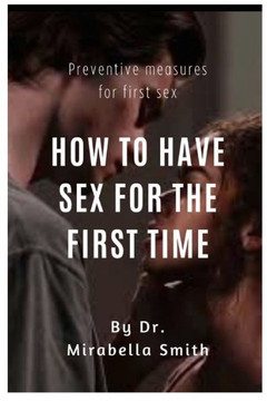How to have sex for the first time: Preventive measures measures for first time