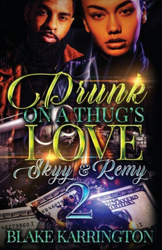 Drunk On A Thug's Love 2: Skyy & Remy