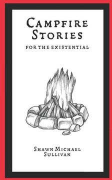 Campfire Stories for the Existential