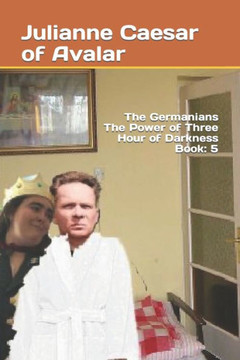 The Germanians The Power of Three Hour of Darkness Book: 5