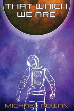 That Which We Are That Which We Are