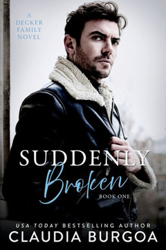 Suddenly Broken: A Decker Family Novel Suddenly Broken: A Decker Family Novel