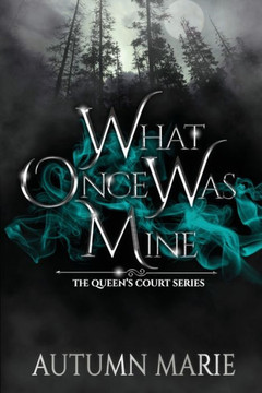 What Once Was Mine: The Queen's Court Series Book 2