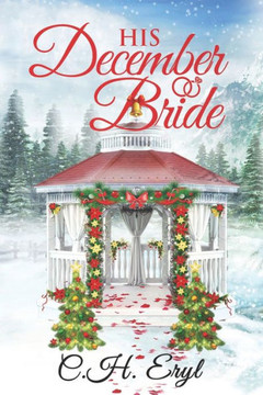 His December Bride: A small town, second chance of romance novel His December Bride: A small town, second chance of romance novel