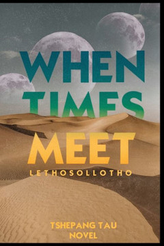 When Time's Meet: Lethosollotho