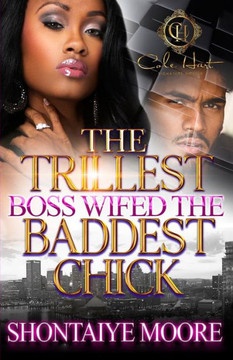 The Trillest Boss Wifed The Baddest Chick