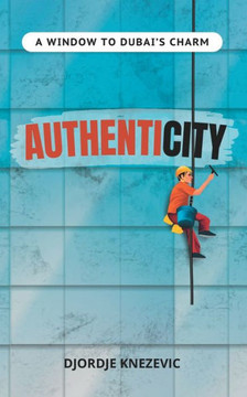 Authenticity: A window to Dubai's charm