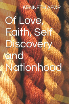 Of Love, Faith, Self Discovery and Nationhood