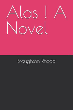 Alas ! A Novel