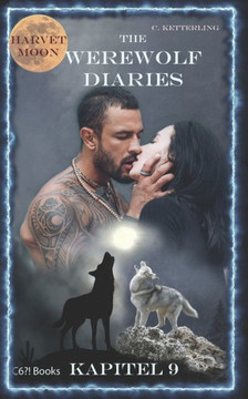 The Werewolf Diaries: Kapitel 9: Kayleigh - Erntemond: Deutsche Ausgabe