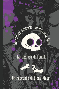 Le oscure memorie di Ortensia Mori: la signora dell'anello