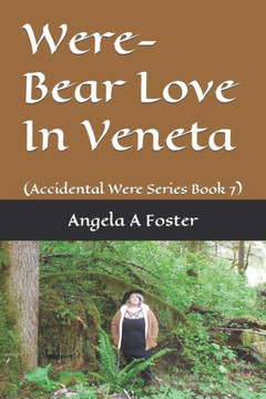 Were-Bear Love In Veneta: (Accidental Were Series Book 7)