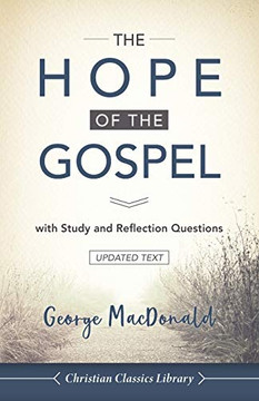 The Hope of the Gospel : With Study and Reflection Questions The Hope of the Gospel : With Study and Reflection Questions