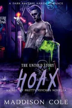 Hoax: The Untold Story: All My Pretty Psychos Book 2.5 Novella