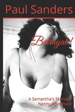 Betrayal!: A Samantha's Teenage Nanny Adventure