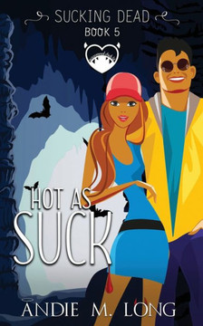 Hot As Suck: A Paranormal Chick Lit Novel