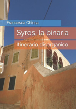 Syros, la binaria: Itinerario disorganico