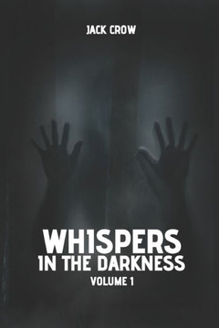 Whispers in the Darkness: Volume 1