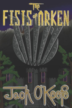 The Fists of Arken: Second Edition