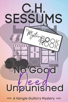 No Good Deed Unpunished: (A Vangie Guillory Mystery)