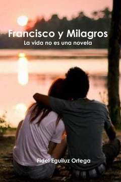 Francisco y Milagros: La vida no es una novela