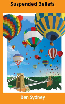 Suspended Beliefs: A romantic tale of friendships, sex, deception and decisions