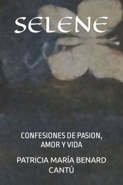 Selene: Confesiones de Pasion, Amor Y Vida