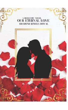 Our Eternal Love: A Romantic Novel