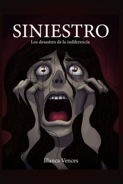 Siniestro: Los desastres de la indiferencia.