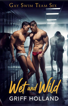 Wet and Wild: A Steamy Adventure of Collegiate Swimming