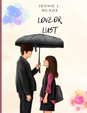 Love or Lust: Unveiling the Heart's True Desire: EMILY And JOHN Book 1