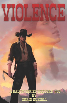 Violence: A Balum Series Western #10