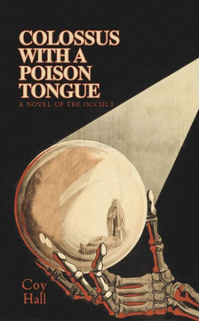 Colossus with a Poison Tongue: A Novel of the Occult