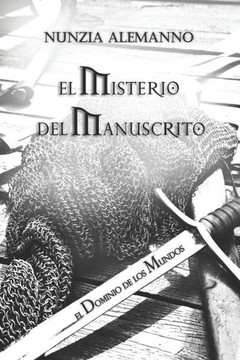 El Misterio del Manuscrito: El Dominio de los Mundos Volumen III