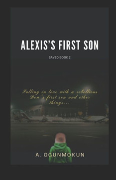Alexis's First Son: A mafia romance (Saved Book 2)
