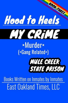 HOOD TO HEELS: GANG RELATED MURDER (MY CRIME)