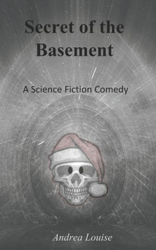 Secret of the Basement: A Science Fiction Comedy