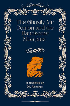 The Ghastly Mr Denton and the Handsome Miss Jane: A Dolton Novelette