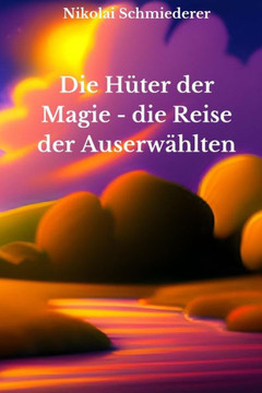 Das Amulett der Magie - Die Reise der Auserw?lten