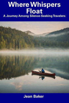 Where Whispers Float: A Journey Among Silence-Seeking Travelers