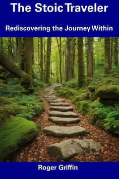 The Stoic Traveler: Rediscovering the Journey Within
