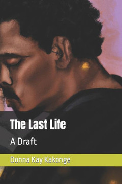 The Last Life: A Draft