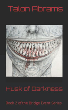 Husk of Darkness: Book 2 of the Bridge Event Series