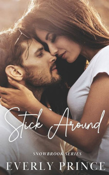 Stick Around: A Small Town, Accidental Pregnancy Romance