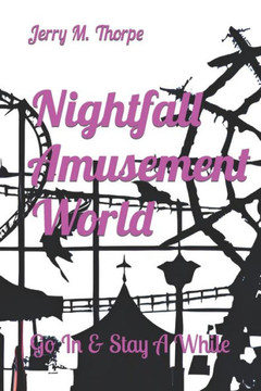 Nightfall Amusement World: Go In & Stay A While