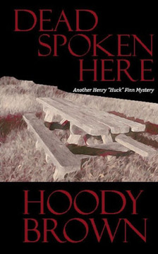 Dead Spoken Here: Another Henry ""Huck"" Finn Mystery