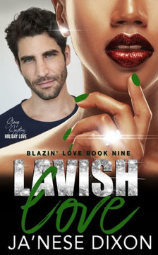 Lavish Love: A Second Chance Romance (Blazin' Love)