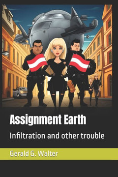 Assignment Earth: Infiltration and other trouble